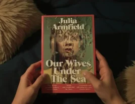 Our Wives Under The Sea By Julia Armfield Book Review