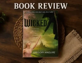 Wicked by Gregory Maguire Book Review